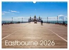 Perner / CALVENDO |  Eastbourne 2026 (Wall Calendar 2026 DIN A3 landscape), CALVENDO 12 Month Wall Calendar | Sonstiges |  Sack Fachmedien