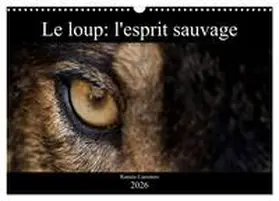 CALVENDO / Carretero |  Le loup: l'esprit sauvage (Calendrier mural 2026 DIN A3 vertical), CALVENDO calendrier mensuel | Sonstiges |  Sack Fachmedien