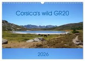 CALVENDO / Braun |  Corsica's wild GR20 (Wall Calendar 2026 DIN A3 landscape), CALVENDO 12 Month Wall Calendar | Sonstiges |  Sack Fachmedien