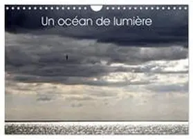 Thébault / CALVENDO |  Un océan de lumière (Calendrier mural 2026 DIN A4 vertical), CALVENDO calendrier mensuel | Sonstiges |  Sack Fachmedien