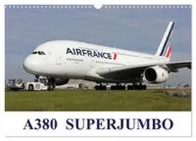 Stevens / CALVENDO |  A380 SuperJumbo (Wall Calendar 2026 DIN A3 landscape), CALVENDO 12 Month Wall Calendar | Sonstiges |  Sack Fachmedien