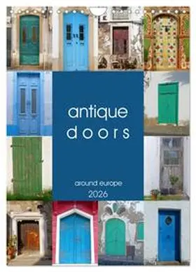 CALVENDO / M. Laube |  antique doors around europe (Wall Calendar 2026 DIN A4 portrait), CALVENDO 12 Month Wall Calendar | Sonstiges |  Sack Fachmedien