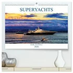 CALVENDO / O'CONNELL |  SUPERYACHTS (High Quality Premium Wall Calendar 2026 DIN A2 landscape),CALVENDO 12 Month Wall Calendar | Sonstiges |  Sack Fachmedien