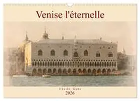 CALVENDO / Gans |  Venise l'éternelle (Calendrier mural 2026 DIN A3 vertical), CALVENDO calendrier mensuel | Sonstiges |  Sack Fachmedien