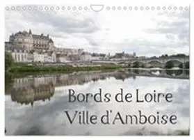 CALVENDO / Illam |  Bords de Loire Ville d'Amboise (Calendrier mural 2026 DIN A4 vertical), CALVENDO calendrier mensuel | Sonstiges |  Sack Fachmedien