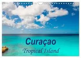 CALVENDO / Goerig |  Curacao - Tropical Island (Wall Calendar 2026 DIN A4 landscape), CALVENDO 12 Month Wall Calendar | Sonstiges |  Sack Fachmedien