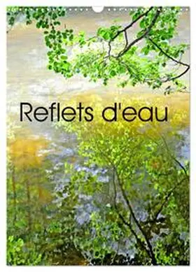 Thebault / CALVENDO |  Reflets d'eau (Calendrier mural 2026 DIN A3 horizontal), CALVENDO calendrier mensuel | Sonstiges |  Sack Fachmedien