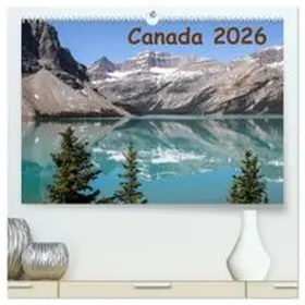 CALVENDO / Zimmermann |  Canada 2026 (High Quality Premium Wall Calendar 2026 DIN A2 landscape),CALVENDO 12 Month Wall Calendar | Sonstiges |  Sack Fachmedien