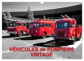 planche / CALVENDO |  VÉHICULES de POMPIERS VINTAGE (Calendrier mural 2026 DIN A3 vertical), CALVENDO calendrier mensuel | Sonstiges |  Sack Fachmedien