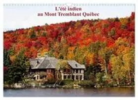 HOVILLE / CALVENDO |  L'été Indien au Mont Tremblant, Québec (Calendrier mural 2026 DIN A3 vertical), CALVENDO calendrier mensuel | Sonstiges |  Sack Fachmedien
