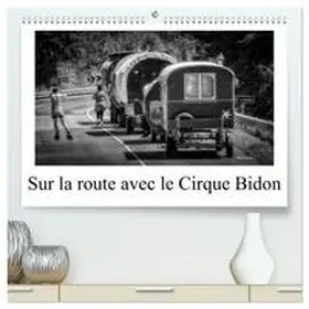 CALVENDO / Gaymard |  Sur la route avec le Cirque Bidon  (Calendrier mural 2026 DIN A2 vertical) calendrier de bureau | Sonstiges |  Sack Fachmedien