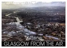 CALVENDO / Crookston |  Glasgow from the Air (Wall Calendar 2026 DIN A4 landscape), CALVENDO 12 Month Wall Calendar | Sonstiges |  Sack Fachmedien