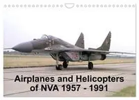 Nebel / CALVENDO |  Airplanes and Helicopters of NVA 1957 - 1991 (Wall Calendar 2026 DIN A4 landscape), CALVENDO 12 Month Wall Calendar | Sonstiges |  Sack Fachmedien