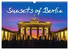 CALVENDO / Nelofee |  Sunsets of Berlin (Wall Calendar 2026 DIN A3 landscape), CALVENDO 12 Month Wall Calendar | Sonstiges |  Sack Fachmedien