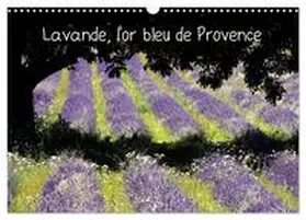 François LEPAGE © / CALVENDO |  Lavande, l'or bleu de Provence (Calendrier mural 2026 DIN A3 vertical), CALVENDO calendrier mensuel | Sonstiges |  Sack Fachmedien
