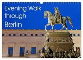 CALVENDO / Moers |  Evening Walk through Berlin (Wall Calendar 2026 DIN A3 landscape), CALVENDO 12 Month Wall Calendar | Sonstiges |  Sack Fachmedien