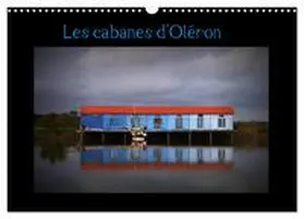 CALVENDO / ABESCAT |  Les Cabanes d'Oléron (Calendrier mural 2026 DIN A3 vertical), CALVENDO calendrier mensuel | Sonstiges |  Sack Fachmedien