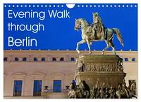CALVENDO / Moers |  Evening Walk through Berlin (Wall Calendar 2026 DIN A4 landscape), CALVENDO 12 Month Wall Calendar | Sonstiges |  Sack Fachmedien