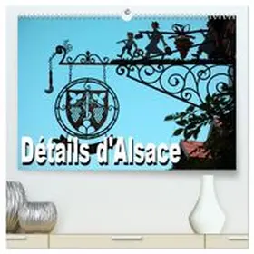 CALVENDO / Bartruff | Détails d'Alsace  (Calendrier mural 2026 DIN A2 vertical) calendrier de bureau | Sonstiges | 978-3-516-57919-2 | www.sack.de