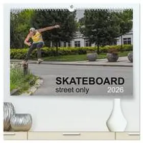 CALVENDO / Wenk |  Skateboard - Street only (High Quality Premium Wall Calendar 2026 DIN A2 landscape),CALVENDO 12 Month Wall Calendar | Sonstiges |  Sack Fachmedien