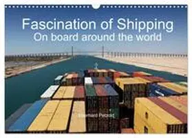 CALVENDO / Petzold |  Fascination of Shipping On board around the world (Wall Calendar 2026 DIN A3 landscape), CALVENDO 12 Month Wall Calendar | Sonstiges |  Sack Fachmedien