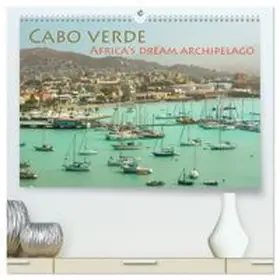 CALVENDO / Elke Karin Bloch |  Cabo Verde - Africa's Dream Archipelago (High Quality Premium Wall Calendar 2026 DIN A2 landscape),CALVENDO 12 Month Wall Calendar | Sonstiges |  Sack Fachmedien