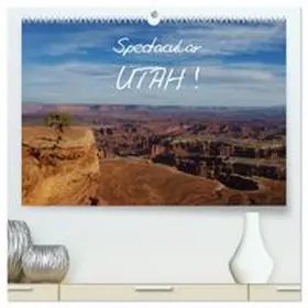 CALVENDO / Del Luongo |  Spectacular Utah / UK-Version (High Quality Premium Wall Calendar 2026 DIN A2 landscape),CALVENDO 12 Month Wall Calendar | Sonstiges |  Sack Fachmedien