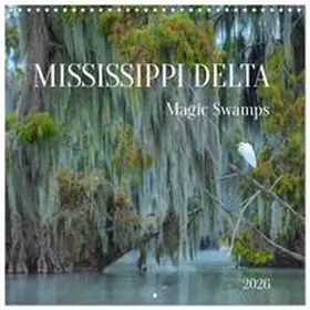CALVENDO / Heeb |  Mississippi Delta, Magic Swamps (Wall Calendar 2026 12 × 12 Inch) CALVENDO 12 Month Wall Calendar | Sonstiges |  Sack Fachmedien