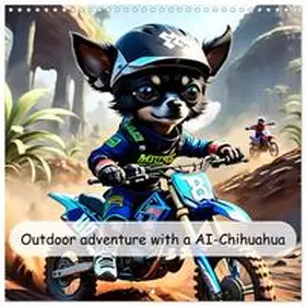 CALVENDO / Stachanczyk |  Outdoor adventure with an AI-Chihuahua (Wall Calendar 2026 12 × 12 Inch) CALVENDO 12 Month Wall Calendar | Sonstiges |  Sack Fachmedien