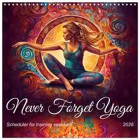 CALVENDO / Waurick |  Never Forget Yoga (Wall Calendar 2026 12 × 12 Inch) CALVENDO 12 Month Wall Calendar | Sonstiges |  Sack Fachmedien