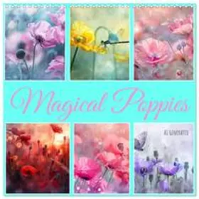 CALVENDO / Illgen |  Magical Poppies (Wall Calendar 2026 12 × 12 Inch) CALVENDO 12 Month Wall Calendar | Sonstiges |  Sack Fachmedien