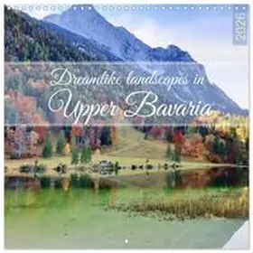 CALVENDO / Schimmack |  Dreamlike landscapes in Upper Bavaria (Wall Calendar 2026 12 × 12 Inch) CALVENDO 12 Month Wall Calendar | Sonstiges |  Sack Fachmedien