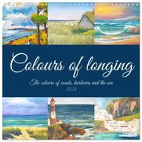 CALVENDO / Schimmack |  Colours of longing (Wall Calendar 2026 12 × 12 Inch) CALVENDO 12 Month Wall Calendar | Sonstiges |  Sack Fachmedien