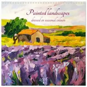 CALVENDO / Schimmack |  Painted landscapes dressed in seasonal colours (Wall Calendar 2026 12 × 12 Inch) CALVENDO 12 Month Wall Calendar | Sonstiges |  Sack Fachmedien