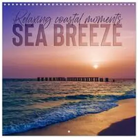 Viola / CALVENDO |  SEA BREEZE Relaxing coastal moments (Wall Calendar 2026 12 × 12 Inch) CALVENDO 12 Month Wall Calendar | Sonstiges |  Sack Fachmedien