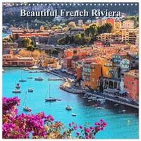 CALVENDO / Pictures |  Beautiful French Riviera (Wall Calendar 2026 12 × 12 Inch) CALVENDO 12 Month Wall Calendar | Sonstiges |  Sack Fachmedien