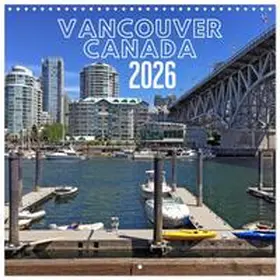 CALVENDO / Berndt |  Vancouver Canada (Wall Calendar 2026 12 × 12 Inch) CALVENDO 12 Month Wall Calendar | Sonstiges |  Sack Fachmedien