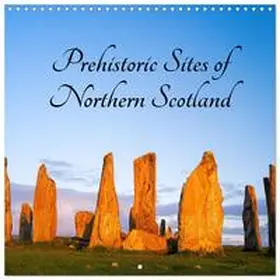 CALVENDO / Zwick |  Prehistoric Sites of Northern Scotland (Wall Calendar 2026 12 × 12 Inch) CALVENDO 12 Month Wall Calendar | Sonstiges |  Sack Fachmedien