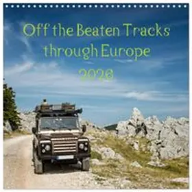 CALVENDO / und Holger Karius |  Off the Beaten Tracks through Europe (Wall Calendar 2026 12 × 12 Inch) CALVENDO 12 Month Wall Calendar | Sonstiges |  Sack Fachmedien