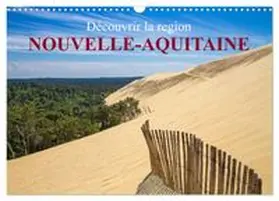 CALVENDO |  Découvrir la région Nouvelle-Aquitaine (Calendrier mural 2026 DIN A3 vertical), CALVENDO calendrier mensuel | Sonstiges |  Sack Fachmedien