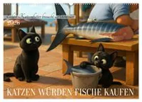 CALVENDO / Waurick |  Katzen würden Fische kaufen (Wandkalender 2026 DIN A2 quer), CALVENDO Monatskalender | Sonstiges |  Sack Fachmedien