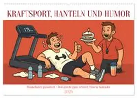 CALVENDO / Waurick |  Kraftsport, Hanteln und Humor (Wandkalender 2026 DIN A2 quer), CALVENDO Monatskalender | Sonstiges |  Sack Fachmedien