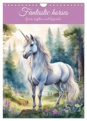 Kohrt / CALVENDO |  Fantastic horses from myths and legends (Wall Calendar 2026 DIN A4 portrait), CALVENDO 12 Month Wall Calendar | Sonstiges |  Sack Fachmedien