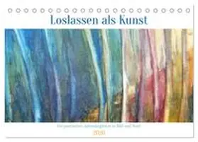 Spreider / CALVENDO |  Loslassen als Kunst - Ein poetischer Jahresbegleiter in Bild und Wort (Tischkalender 2026 DIN A5 quer), CALVENDO Monatskalender | Sonstiges |  Sack Fachmedien