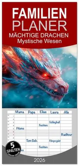 Viola / CALVENDO |  Familienplaner 2026 - MÄCHTIGE DRACHEN Mystische Wesen mit 5 Spalten (Wandkalender, 21 x 45 cm) CALVENDO | Sonstiges |  Sack Fachmedien