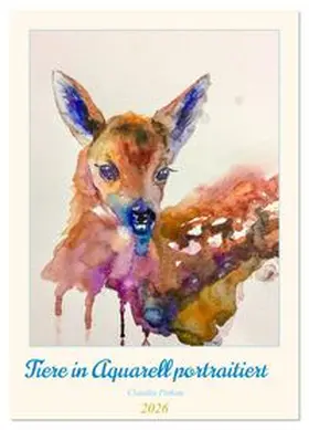 CALVENDO / Pinkau |  Tiere in Aquarell portraitiert (Wandkalender 2026 DIN A3 hoch), CALVENDO Monatskalender | Sonstiges |  Sack Fachmedien