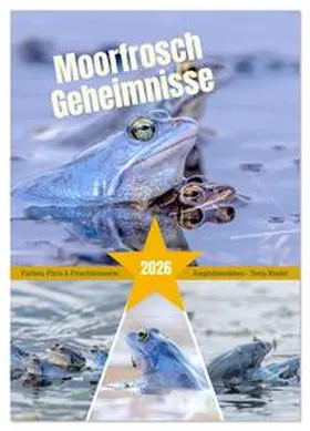 Riedel / CALVENDO |  Moorfrosch Geheimnisse - Farben, Flirts & Froschkonzerte - Tanja Riedel (Wandkalender 2026 DIN A4 hoch), CALVENDO Monatskalender | Sonstiges |  Sack Fachmedien