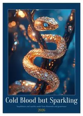 CALVENDO / Waurick |  Cold Blood but Sparkeling (Wall Calendar 2026 DIN A2 portrait), CALVENDO 12 Month Wall Calendar | Sonstiges |  Sack Fachmedien