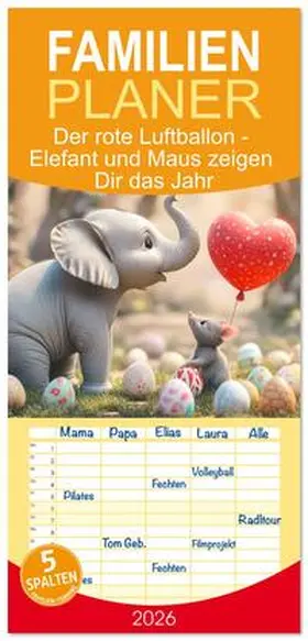 Meutzner / CALVENDO |  Familienplaner 2026 - Der rote Luftballon - Elefant und Maus zeigen Dir das Jahr mit 5 Spalten (Wandkalender, 21 x 45 cm) CALVENDO | Sonstiges |  Sack Fachmedien