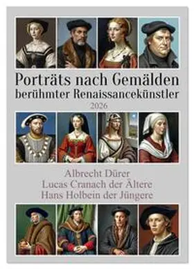 Braun / CALVENDO |  Porträts nach Gemälden berühmter Renaissancekünstler (Tischkalender 2026 DIN A5 hoch), CALVENDO Monatskalender | Sonstiges |  Sack Fachmedien